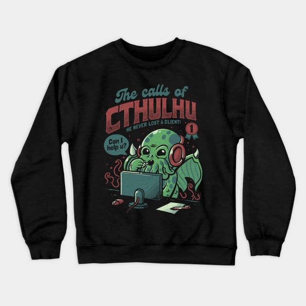 The Calls Of Cthulhu - Funny Horror Monster Gift Crewneck Sweatshirt by eduely